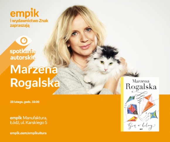 MARZENA ROGALSKA - SPOTKANIE AUTORSKIE LIFESTYLE, Książka - MARZENA ROGALSKA - SPOTKANIE AUTORSKIE 28 lutego, godz. 18:00 empik Manufaktura, Łódź, ul. Karskiego 5