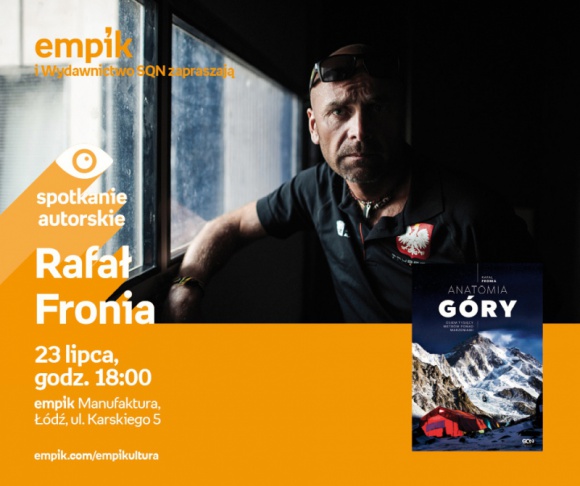 RAFAŁ FRONIA - SPOTKANIE AUTORSKIE - ŁÓDŹ LIFESTYLE, Książka - RAFAŁ FRONIA - SPOTKANIE AUTORSKIE - ŁÓDŹ 23 lipca, godz. 18:00 empik Manufaktura, Łódź, ul. Karskiego 5