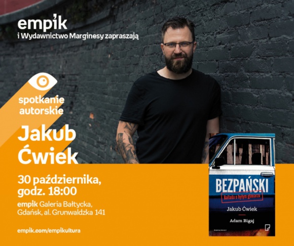 Jakub Ćwiek | Empik Galeria Bałtycka LIFESTYLE, Książka - spotkanie autorskie