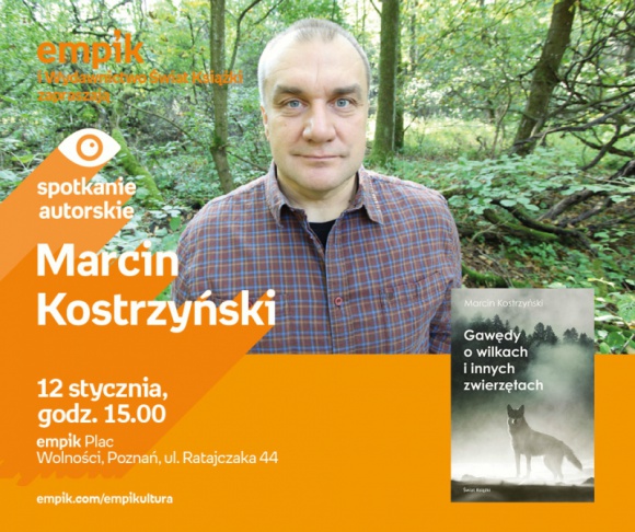 Marcin Kostrzyński | Empik Plac Wolności, Poznań LIFESTYLE, Książka - Marcin Kostrzyński 12 stycznia, godz. 15.00 empik Plac Wolności, Poznań, ul. Ratajczaka 44