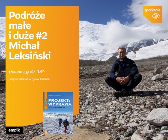Podróże małe i duże #2 Michał Leksiński | Empik Galeria Bałtycka LIFESTYLE, Książka - spotkanie