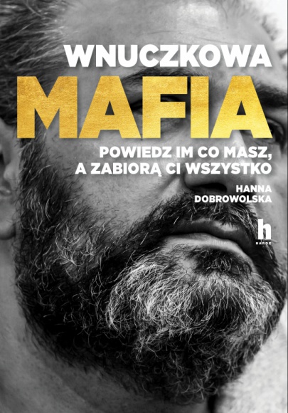NAJWAŻNIEJSZY REPORTAŻ ROKU - "Wnuczkowa mafia" LIFESTYLE, Książka - 3 września 2019 roku Arkadiusz Ł.., pseudonim Hoss, został skazany na 7 lat więzienia. Jego przestępcza działalność stała się tematem dokumentu „Wnuczkowa mafia. Powiedz im, co masz, a zabiorą Ci wszystko”.