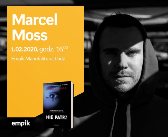 MARCEL MOSS - SPOTKANIE AUTORSKIE - ŁÓDŹ LIFESTYLE, Książka - MARCEL MOSS - SPOTKANIE AUTORSKIE - ŁÓDŹ 1 lutego, godz. 16:00 Empik Manufaktura, Łódź, ul. Karskiego 5